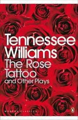 Rose Tattoo and Other Plays цена и информация | Рассказы, новеллы | kaup24.ee