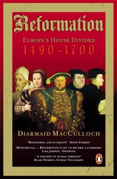 Reformation: Europe's House Divided 1490-1700 hind ja info | Ajalooraamatud | kaup24.ee