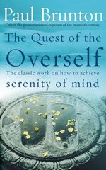 Quest Of The Overself: The classic work on how to achieve serenity of mind цена и информация | Самоучители | kaup24.ee