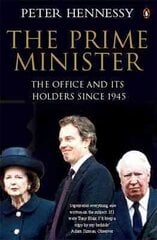 The Prime Minister: The Office And Its Holders Since 1945 цена и информация | Книги по социальным наукам | kaup24.ee