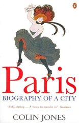 Paris: Biography of a City hind ja info | Ajalooraamatud | kaup24.ee