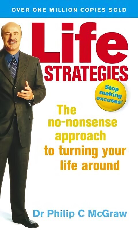 Life Strategies: The no-nonsense approach to turning your life around hind ja info | Eneseabiraamatud | kaup24.ee