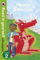 Dom's Dragon - Read it yourself with Ladybird: Level 2 цена и информация | Книги для подростков и молодежи | kaup24.ee