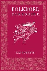 Folklore of Yorkshire hind ja info | Ühiskonnateemalised raamatud | kaup24.ee