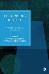 Theorising Justice: A Primer for Social Scientists hind ja info | Ühiskonnateemalised raamatud | kaup24.ee