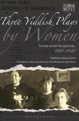 Three Yiddish Plays by Women: Female Jewish Perspectives, 1880-1920 цена и информация | Книги по социальным наукам | kaup24.ee