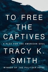 To Free the Captives: A Plea for the American Soul hind ja info | Ühiskonnateemalised raamatud | kaup24.ee