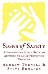 Signs of Safety: A Solution and Safety Oriented Approach to Child Protection Casework цена и информация | Книги по социальным наукам | kaup24.ee