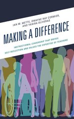 Making a Difference: Instructional Leadership That Drives Self-Reflection and Values the Expertise of Teachers цена и информация | Книги по социальным наукам | kaup24.ee