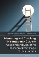 Mentoring and Coaching in Education: A Guide to Coaching and Mentoring Teachers at Every Stage of their Careers hind ja info | Ühiskonnateemalised raamatud | kaup24.ee