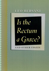 Is the Rectum a Grave?: and Other Essays hind ja info | Ühiskonnateemalised raamatud | kaup24.ee