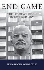 End Game: The 1989 Revolution in East Germany hind ja info | Ühiskonnateemalised raamatud | kaup24.ee