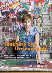 Teaching the Unteachable: What Teachers Can Do When All Else Fails hind ja info | Ühiskonnateemalised raamatud | kaup24.ee