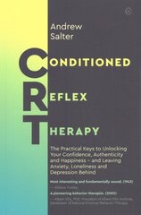 Conditioned Reflex Therapy: How to be Assertive, Happy and Authentic and Overcome Anxiety and Depression 0th New edition hind ja info | Ühiskonnateemalised raamatud | kaup24.ee