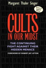 Cults in Our Midst: The Continuing Fight Against Their Hidden Menace Revised and Updated Edition цена и информация | Книги по социальным наукам | kaup24.ee