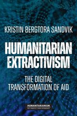 Humanitarian Extractivism: The Digital Transformation of Aid цена и информация | Книги по социальным наукам | kaup24.ee