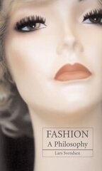Fashion: A Philosophy hind ja info | Ühiskonnateemalised raamatud | kaup24.ee