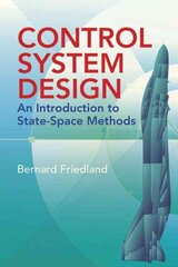 Control System Design: An Introduction to State-Space Methods цена и информация | Книги по социальным наукам | kaup24.ee