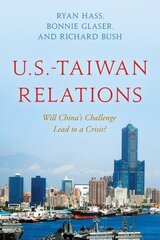 U.S.-Taiwan Relations: Will China's Challenge Lead to a Crisis? цена и информация | Книги по социальным наукам | kaup24.ee