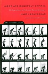 Labor and Monopoly Capitalism: The Degradation of Work in the Twentieth Century 2nd Revised edition hind ja info | Ühiskonnateemalised raamatud | kaup24.ee