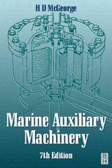 Marine Auxiliary Machinery 7th edition цена и информация | Книги по социальным наукам | kaup24.ee