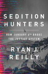 Sedition Hunters: How January 6th Broke the Justice System цена и информация | Книги по социальным наукам | kaup24.ee