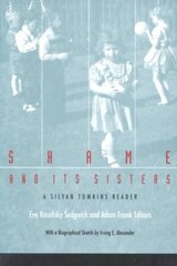 Shame and Its Sisters: A Silvan Tomkins Reader hind ja info | Ühiskonnateemalised raamatud | kaup24.ee