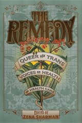 Remedy: Queer and Trans Voices on Health and Health Care hind ja info | Ühiskonnateemalised raamatud | kaup24.ee