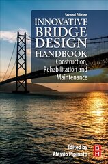Innovative Bridge Design Handbook: Construction, Rehabilitation and Maintenance 2nd edition hind ja info | Ühiskonnateemalised raamatud | kaup24.ee