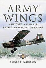 Army Wings: A History of Army Air Observation Flying, 1914-1960 hind ja info | Ühiskonnateemalised raamatud | kaup24.ee