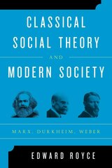 Classical Social Theory and Modern Society: Marx, Durkheim, Weber цена и информация | Книги по социальным наукам | kaup24.ee