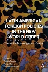 Latin American Foreign Policies in the New World Order: The Active Non-Alignment Option цена и информация | Книги по социальным наукам | kaup24.ee