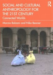 Social and Cultural Anthropology for the 21st Century: Connected Worlds hind ja info | Ühiskonnateemalised raamatud | kaup24.ee