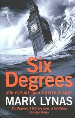 Six Degrees: Our Future on a Hotter Planet цена и информация | Книги по социальным наукам | kaup24.ee