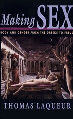 Making Sex: Body and Gender from the Greeks to Freud цена и информация | Книги по социальным наукам | kaup24.ee