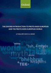 Oxford Introduction to Proto-Indo-European and the Proto-Indo-European World цена и информация | Книги по социальным наукам | kaup24.ee