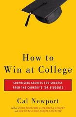 How to Win at College: Surprising Secrets for Success from the Country's Top Students цена и информация | Книги по социальным наукам | kaup24.ee