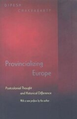 Provincializing Europe: Postcolonial Thought and Historical Difference - New Edition Revised edition hind ja info | Ühiskonnateemalised raamatud | kaup24.ee