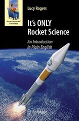 It's ONLY Rocket Science: An Introduction in Plain English 2008 ed. hind ja info | Ühiskonnateemalised raamatud | kaup24.ee