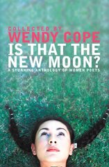 Is That the New Moon?: A Stunning Anthology of Women Poets hind ja info | Luule | kaup24.ee