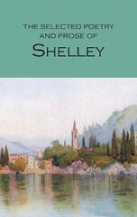Selected Poetry & Prose of Shelley New edition hind ja info | Luule | kaup24.ee