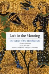 Lark in the Morning: The Verses of the Troubadours, a Bilingual Edition Bilingual edition цена и информация | Поэзия | kaup24.ee