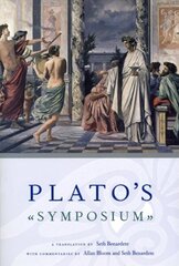 Plato`s Symposium A Translation by Seth Benardete with Commentaries by Allan Bloom and Seth Benardete цена и информация | Поэзия | kaup24.ee