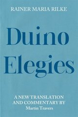 Duino Elegies: A New Translation and Commentary hind ja info | Luule | kaup24.ee