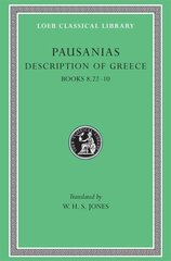 Description of Greece, Volume IV: Books 8.2210 (Arcadia, Boeotia, Phocis and Ozolian Locri), Volume IV hind ja info | Luule | kaup24.ee