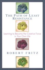 Path of Least Resistance: Learning to Become the Creative Force in Your Own Life цена и информация | Самоучители | kaup24.ee
