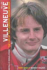 Gilles Villeneuve: The Life of the Legendary Racing Driver hind ja info | Elulooraamatud, biograafiad, memuaarid | kaup24.ee