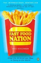 Fast Food Nation: What The All-American Meal is Doing to the World hind ja info | Ühiskonnateemalised raamatud | kaup24.ee