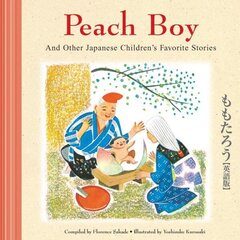 Peach Boy And Other Japanese Children's Favorite Stories hind ja info | Noortekirjandus | kaup24.ee