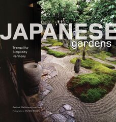 Japanese Gardens: Tranquility, Simplicity, Harmony hind ja info | Aiandusraamatud | kaup24.ee